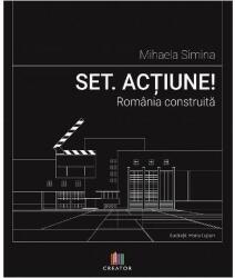 Set. actiune! Romania construita - Mihaela Simina (ISBN: 9786060292753)