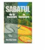 Sabatul, de la frustrare la incantare - May-Ellen Colón (ISBN: 9789731016207)