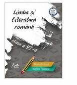 Limba si literatura romana - clasa a VI-a - AVIZATA - conform cu noua programa - valabil pentru oricare dintre manualele aprobate de MEN (ISBN: 9786069931998)