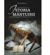 Istoria mantuirii - Ellen G. White (ISBN: 9786069117163)