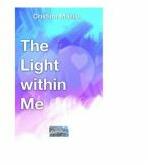 The Light within Me. Personal Development - Cristina Mazilu (ISBN: 9786060492573)