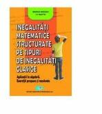 Inegalitati matematice structurate pe tipuri de inegalitati clasice - Marius Dragan, I. V. Maftei (ISBN: 9789733037583)