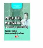 „Inegalitati matematice (extinderi si generalizari) - Marius Dragan, I. V. Maftei, Sorin Radulescu (ISBN: 9789733033011)