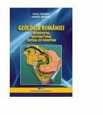 Geologia Romaniei in contextul geostructural central-est-european - Vasile Mutihac, Gabriel Mutihac (ISBN: 9789733026860)