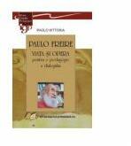 PAULO FREIRE-VIATA SI OPERA pentru o pedagogie a dialogului - Paolo Vittoria (ISBN: 9789733027256)
