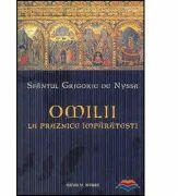 Omilii la praznice imparatesti - Sfantul Grigorie de Nyssa (ISBN: 9786069212172)