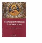 Misiunea bisericii ortodoxe in contextul actual - Pr. Nicolae Razvan Stan (ISBN: 9786067310245)