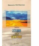 Culori din canturi - Stanomir Petrovici (ISBN: 9786065837515)