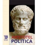 Politica - Aristotel (ISBN: 9786067483765)