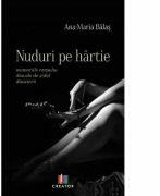 Nuduri pe hartie - Ana-Maria Balas (ISBN: 9786060293279)