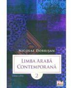 Limba araba contemporana. Volumul II Editia a II-a - Nicolae Dobrisan (ISBN: 9786066479578)