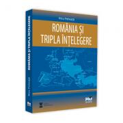 Romania si Tripla Intelegere - Nicu Pohoata (ISBN: 9786062612504)