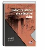 Didactica istoriei si a educatiei civice - Andrei Novac (ISBN: 9786062606596)