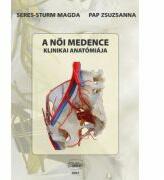 A noi medence. Klinikai anatomiaja - Seres-Sturm Magda, Pap Zsuzsanna (ISBN: 9789737665454)
