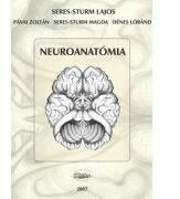 Neuroanatomia - Seres-Sturm Lajos, Pavai Zoltan, Seres-Sturm Magda, Denes Lorand (ISBN: 9789737788801)