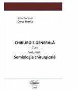 Chirurgie generala 1. Semiologie chirurgicala volumul 1 - Marius Coros (ISBN: 9789731693965)