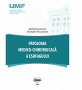 Patologia medico-chirurgicala a esofagului - Ofelia Pascarenco, Ghenadie Pascarenco (ISBN: 9789731694825)