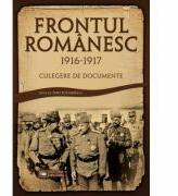 Frontul Romanesc (1916-1917). Culegere de documente - Dinu Postarencu (ISBN: 9789733211686)