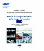 Ghidul activitatilor practice de tehnologie farmaceutica, volumul 3 - Nicoleta Todoran, Redai Emoke (ISBN: 9789731694405)