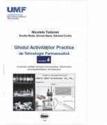 Ghidul activitatilor practice de tehnologie farmaceutica, volumul 4 - Todoran Nicoleta, Redai Emoke (ISBN: 9789731694412)