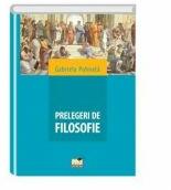 Prelegeri de filosofie - Gabriela Pohoata (ISBN: 9786062607272)