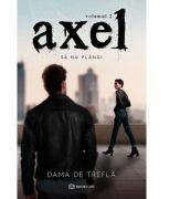 Axel Vol. 2. Sa nu plangi - Dama de Trefla (ISBN: 9786069700099)