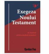 Exegeza Noului Testament - Gordon D. Fee (ISBN: 9789738461314)