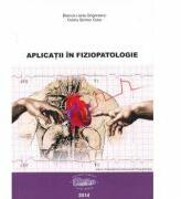 Aplicatii in Fiziopatologie - Bianca-Liana Grigorescu, Ovidiu Simion Cotoi (ISBN: 9789731693361)