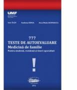 777 Teste de autoevaluare Medicina de Familie. Pentru studenti, rezidenti si tineri specialisti - Ioan Tilea (ISBN: 9789731694771)