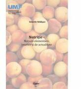 Nutritie. Notiuni elementare, istorice si de actualitate - Valentin Nadasan (ISBN: 9789731694795)