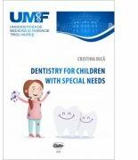 Dentistry for children with special needs - Cristina Bica (ISBN: 9789731694528)