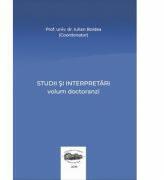 Studii si interpretari. Volum doctoranzi - Iulian Boldea (ISBN: 9789731696294)