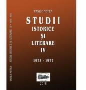 Studii istorice si literare, volumul 4 (1973-1977) - Vasile Netea. Editie ingrijita de Dimitrie Poptamas (ISBN: 9789731695389)