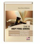 Teme de drept penal general. Volumul 1 - Oana- Elena Galateanu (ISBN: 9786062603786)