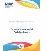 Patologie stomatologica. Dental pathology - Simona Gurzu, Sabin Gligore Turdean, Ioan Jung (ISBN: 9789731695204)