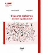 Evaluare psihiatrica. Dinamica si particularitati - Aurel Nirestean, Emese Lukacs (ISBN: 9789731695167)