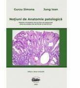 Notiuni de anatomie patologica pentru studentii Facultatii de medicina, specializarea nutritie si dietetica. Editia 2 - Simona Gurzu (ISBN: 9789731696485)