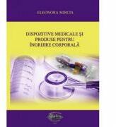 Dispozitive medicale si produse pentru ingrijire corporala - Eleonora Mircia (ISBN: 9789731693774)