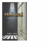 Fara vina. In memoria lui Ilie Marcel Tundrea - Nora Han (ISBN: 9786065839304)