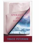 Speranta din suflet. Seria Mostenitorii din Montana, volumul 4 - Tracie Peterson (ISBN: 9786068626734)