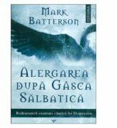 Alergarea dupa gasca salbatica - Mark Batterson (ISBN: 9789738960329)