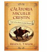 Calatoria micului crestin - Helen L. Taylor (ISBN: 9786068626611)