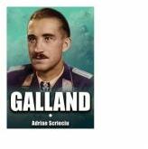 Galland. Volumul I - Adrian Scrieciu (ISBN: 9786069049587)