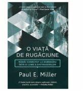 O viata de rugaciune - Paul E. Miller (ISBN: 9786068626468)