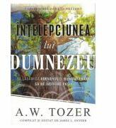 Intelepciunea lui Dumnezeu - A. W. Tozer (ISBN: 9786068626437)