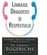 Limbajul dragostei si respectului - Emerson Eggerichs (ISBN: 9786068626307)