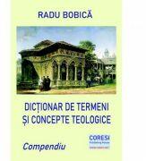 Dictionar de termeni si concepte teologice - Radu Bobica (ISBN: 9786069965849)