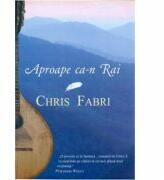 Aproape ca-n Rai - Chris Fabry (ISBN: 9789738960862)