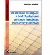 Strategii de finantare a invatamantului superior romanesc in context european - Mariana Iatagan (ISBN: 9786065914230)