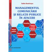 Managementul comunicarii si relatii publice in afaceri - Vadim Dumitrascu (ISBN: 9786062810894)